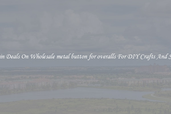 Bargain Deals On Wholesale metal button for overalls For DIY Crafts And Sewing