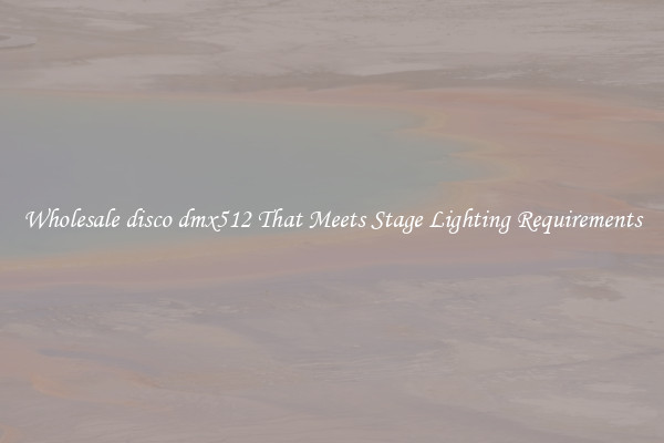 Wholesale disco dmx512 That Meets Stage Lighting Requirements