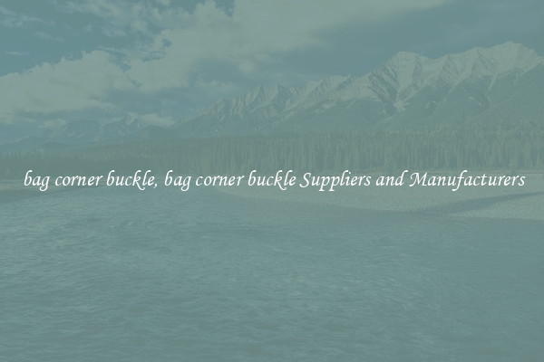 bag corner buckle, bag corner buckle Suppliers and Manufacturers