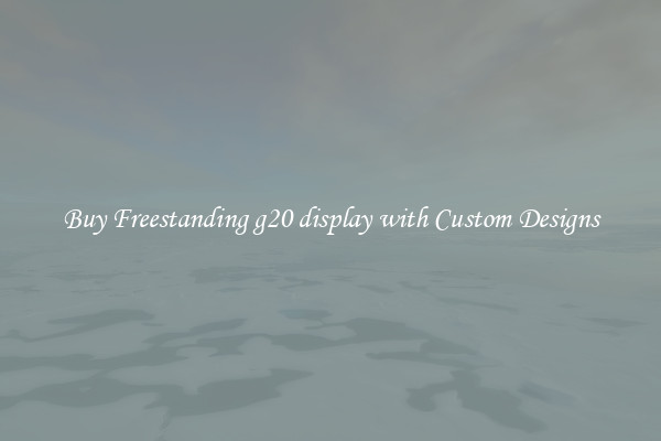 Buy Freestanding g20 display with Custom Designs