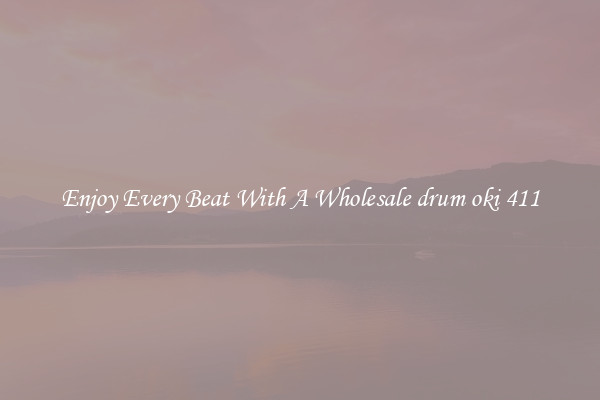 Enjoy Every Beat With A Wholesale drum oki 411