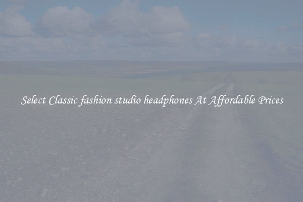 Select Classic fashion studio headphones At Affordable Prices