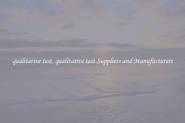 qualitative test, qualitative test Suppliers and Manufacturers