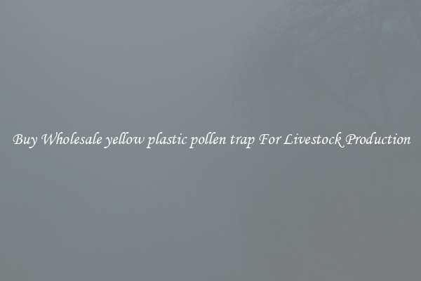Buy Wholesale yellow plastic pollen trap For Livestock Production
