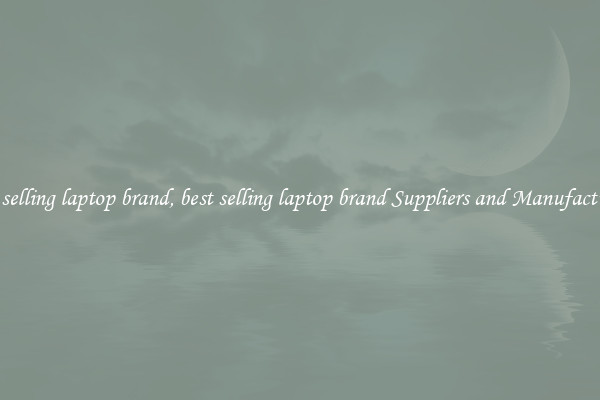 best selling laptop brand, best selling laptop brand Suppliers and Manufacturers