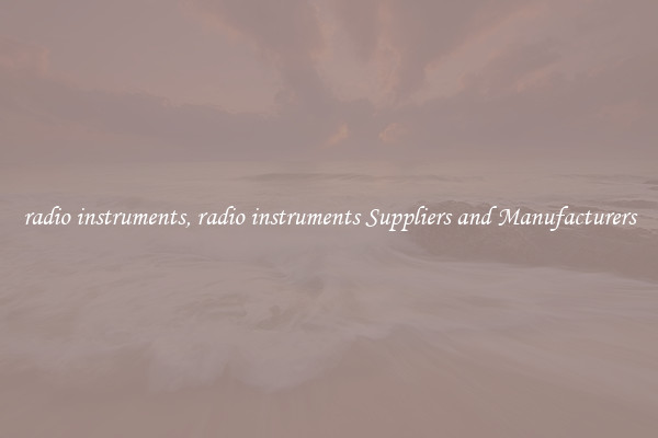 radio instruments, radio instruments Suppliers and Manufacturers