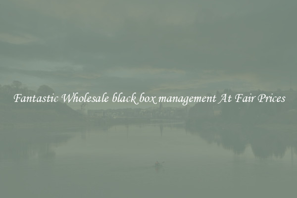 Fantastic Wholesale black box management At Fair Prices