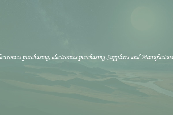 electronics purchasing, electronics purchasing Suppliers and Manufacturers