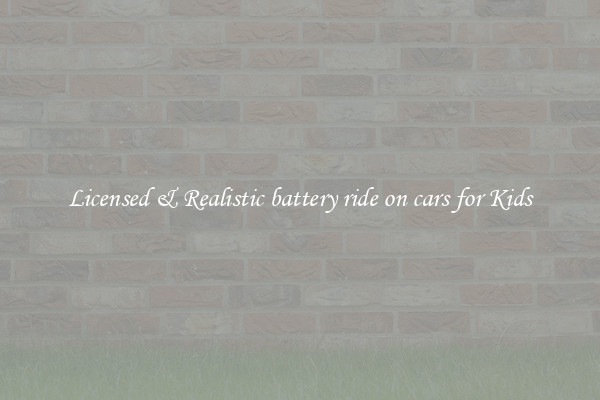Licensed & Realistic battery ride on cars for Kids