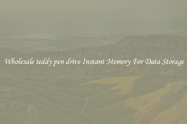 Wholesale teddy pen drive Instant Memory For Data Storage