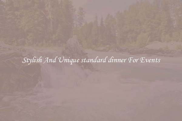 Stylish And Unique standard dinner For Events