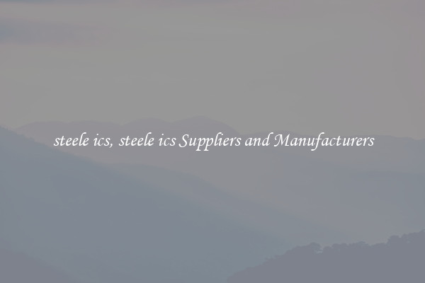 steele ics, steele ics Suppliers and Manufacturers
