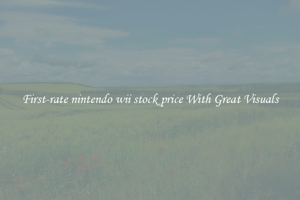 First-rate nintendo wii stock price With Great Visuals