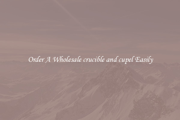 Order A Wholesale crucible and cupel Easily