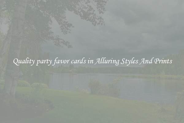 Quality party favor cards in Alluring Styles And Prints