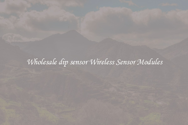 Wholesale dip sensor Wireless Sensor Modules