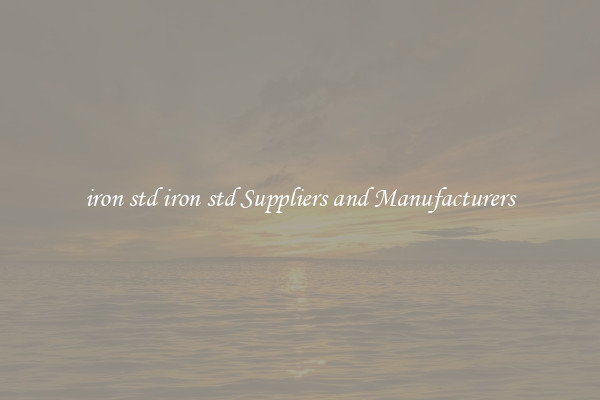 iron std iron std Suppliers and Manufacturers