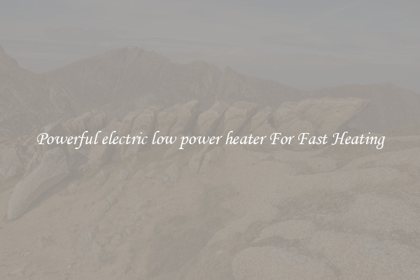 Powerful electric low power heater For Fast Heating