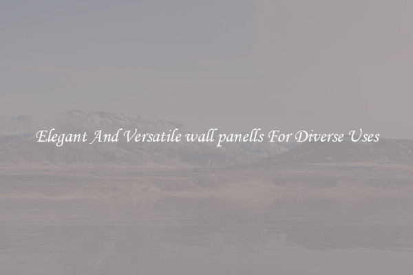 Elegant And Versatile wall panells For Diverse Uses