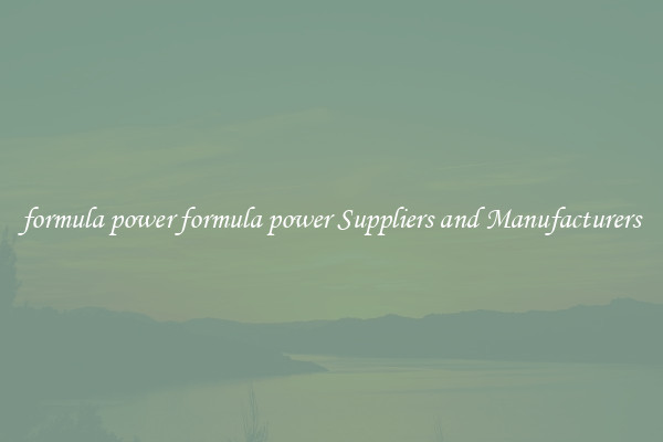 formula power formula power Suppliers and Manufacturers